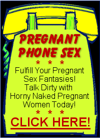 Pregnant Phone Sex
